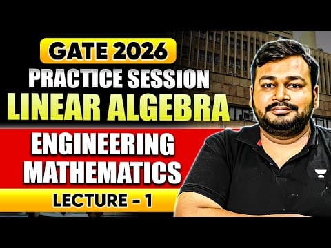 Gate 2026 Engineering Mathematics | Linear Algebra Practice Session | Lecture 1 | Ankur Bansal Sir