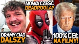 Nowy Deadpool? Trump Nakłada 100% Cła Na Filmy? Powrót Do Przyszłości 4, Hawkeye 2 I Nowy Wiedźmin!