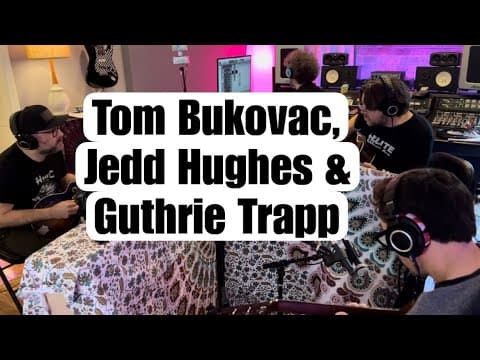 Acoustic Sessions-behind The Scenes With Tom Bukovac, Jedd Hughes & Guthrie Trapp