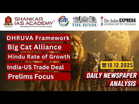 Upsc Current Affairs 10 Dec 2025 | Dhruva, Big Cat Alliance, Hindu Growth Debate & Us Trade Deal