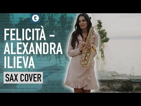 Alexandra Ilieva Plays Felicità | Saxophone Cover