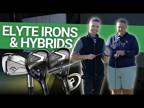 Callaway Elyte Irons & Hybrids // First Impressions From Callaway Hq