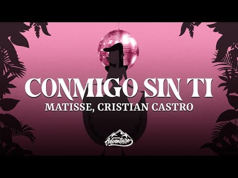 Matisse, Cristian Castro - Conmigo Sin Ti (letra/lyrics)