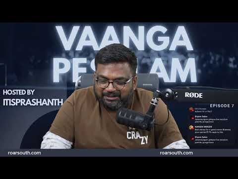 Vaanga Pesalaam! - Episode 7! Kuberaa Dna And More! (unfiltered)