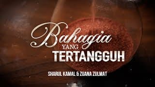 Bahagia Yang Tertangguh - Sharul Kamal & Zuana Zulmat (official Lyric Video)
