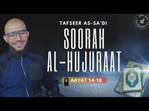 #5 Soorah Al-hujuraat / Aayat 14-18 / Abu Mussab Wajdi Akkari