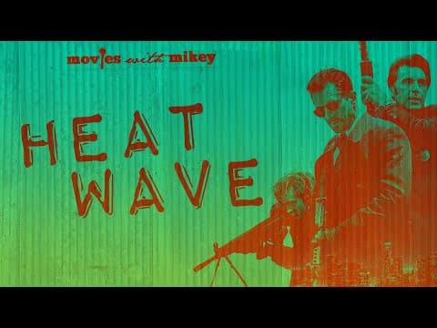 Heat Will Never Be Repeated - Movies With Mikey