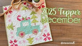 🎄2025 December Quilty And Stitchy Topper Of The Month!
