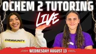 Live Tutoring: Ochem 2 With Cooper Mcintyre