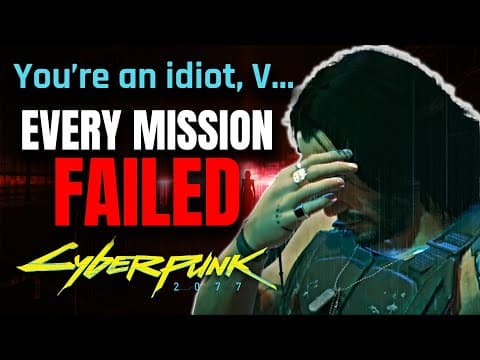 I Failed Every Mission In Cyberpunk 2077 So You Don't Have To...