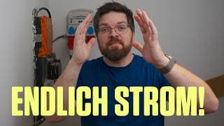 Nach 18 Monaten Haben Wir Jetzt Unseren Stromanschluss