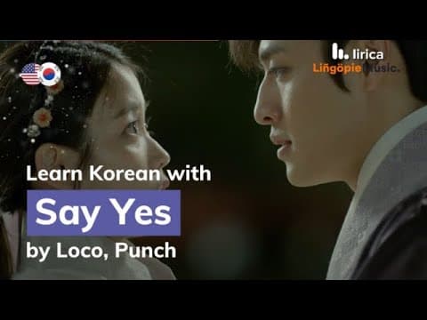Say Yes Lyrics English And Korean -  Loco, Punch - Translation