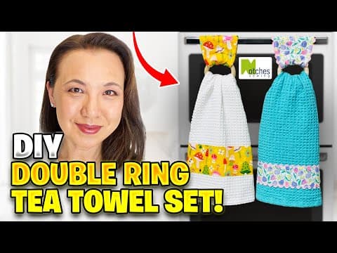 Diy Double Ring Tea Towel Set | Easy Sewing Project -2 Styles!