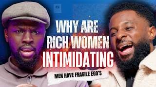 Why Are Rich Women Intimidating To Men? | 90s Baby Show
