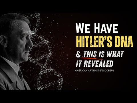 What We Learned From Hitler's Dna Changes Everything | American Artifact Episode 194